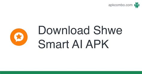 Shwe Smart AI APK (Android App) .